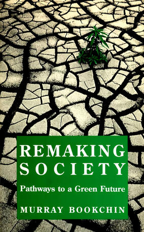 Remaking Society by Murray Bookchin