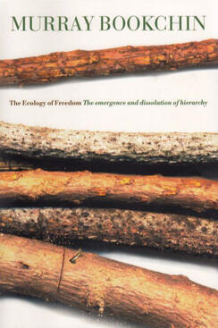 The Ecology of Freedom by Murray Bookchin
