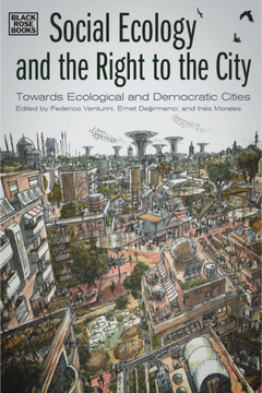 Social Ecology &amp; the Right to the City by Various Authors