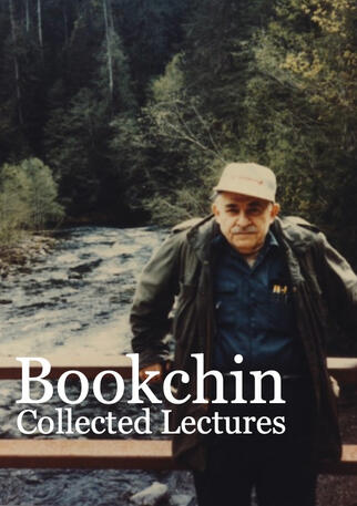 Bookchin&#39;s Collected Lectures