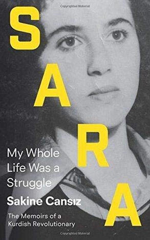 Sara: My Whole Life Was A Struggle by Sakine Cansiz