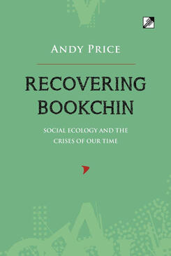 Recovering Bookchin by Andy Price