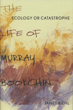 Ecology or Catastrophe by Janet Biehl