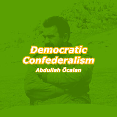 Democratic Confederalism by Abdullah Öcalan